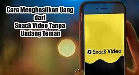 Cara Menghasilkan Uang Dari Live Snack Video